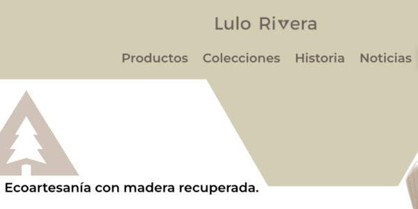 Lulo Rivera y Luis Lorent, dos marcas registradas para productos realizados ecoartesanía.