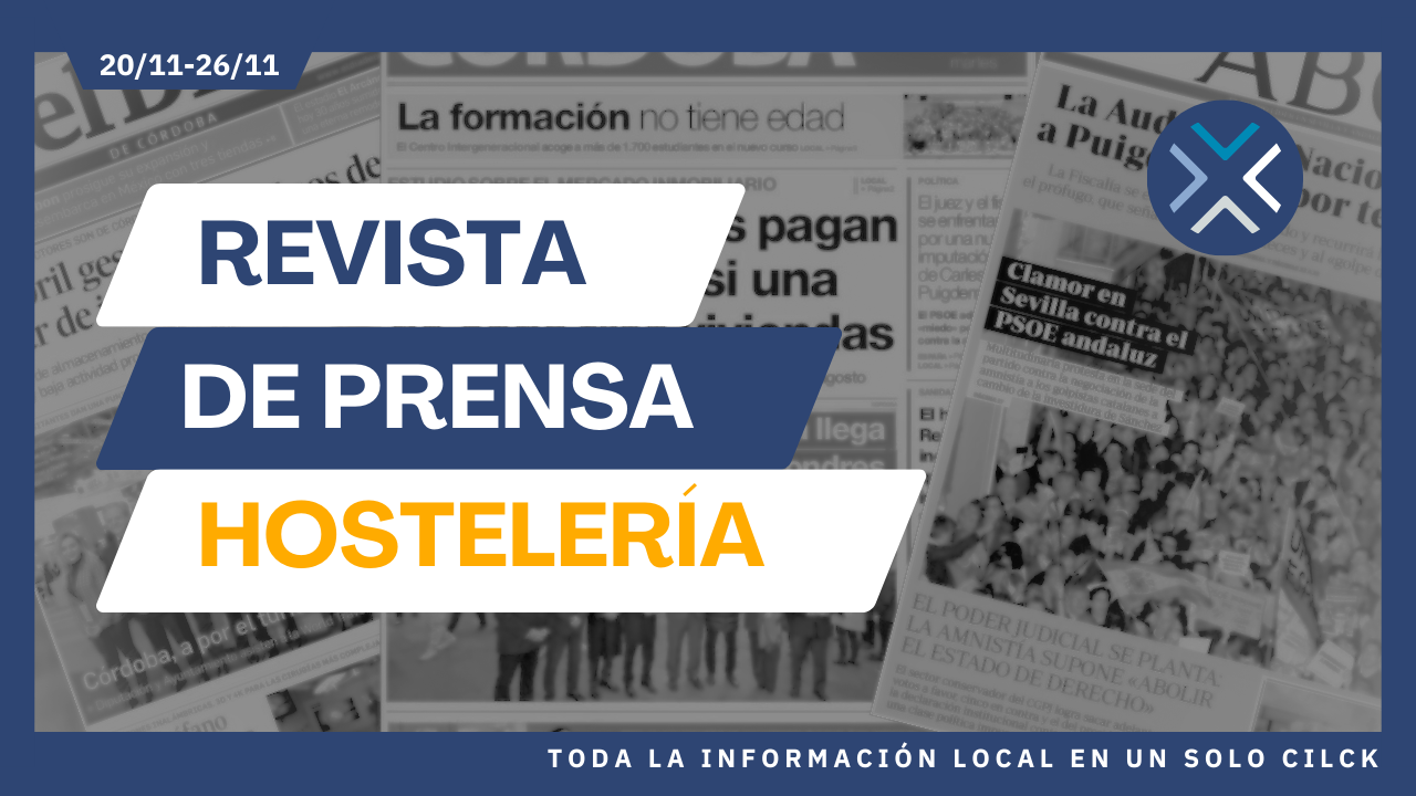 Revista de Prensa Hostelería (20/11-26/11): Toda la información local en un clic
